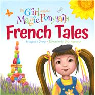 The Girl With the Magic Ponytails: French Tales by Young, Karen J., 9781735384429