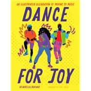 Dance for Joy An Illustrated Celebration of Moving to Music by Durand, Aurelia, 9781797214429