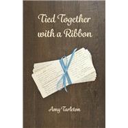Tied Together with a Ribbon by Tarleton, Amy; Tarleton, Jared, 9798350914429