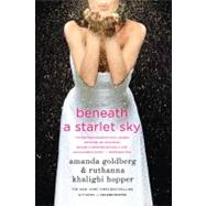 Beneath a Starlet Sky by Goldberg, Amanda; Hopper, Ruthanna Khalighi, 9780312544430