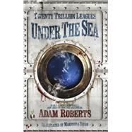 Twenty Trillion Leagues Under the Sea by Roberts, Adam; Singh, Mahendra, 9780575134430