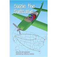 Suzie the Suitcase by Losoponkul, Nita; Vallance, Catherine, 9780692334430