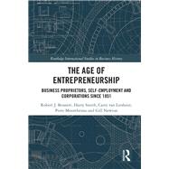 The Age of Entrepreneurship: Business Owners, Self-employment and Corporations since 1851 by Bennett; Robert J., 9781138064430