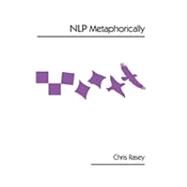 Nlp Metaphorically by Rasey, Chris, 9781425164430