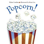 Popcorn! by Landau, Elaine; Lies, Brian, 9781570914430