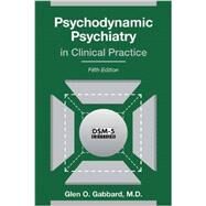 Psychodynamic Psychiatry in Clinical Practice by Gabbard, Glen O., M.D., 9781585624430