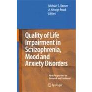 Quality of Life Impairment in Schizophrenia, Mood and Anxiety Disorders by Awad, A. George, 9789048174430