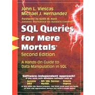 SQL Queries for Mere Mortals A Hands-On Guide to Data Manipulation in SQL by Viescas, John L.; Hernandez, Michael J., 9780321444431