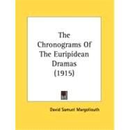 The Chronograms Of The Euripidean Dramas by Margoliouth, David Samuel, 9780548874431