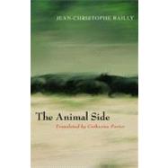 The Animal Side by Bailly, Jean-Christophe; Porter, Catherine, 9780823234431