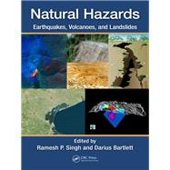 Natural Hazards: Earthquakes, Volcanoes, and Landslides by Singh; Ramesh, 9781138054431