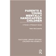 Parents and Young Mentally Handicapped Children: A Review of Research Issues by McConachie; Helen, 9781138124431