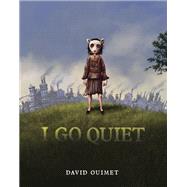 I Go Quiet by Ouimet, David, 9781324004431