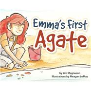 Emma's First Agate by Magnuson,  James, 9781591934431