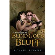 Blind God's Bluff : A Billy Fox Novel by Byers, Richard Lee, 9781597804431