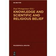 Knowledge and Scientific and Religious Belief by Weingartner, Paul, 9783110584431