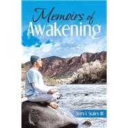 Memoirs of Awakening by Jerry L Staley III, 9798765254431
