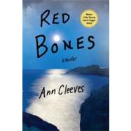 Red Bones A Thriller by Cleeves, Ann, 9780312384432