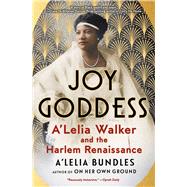 Joy Goddess A'Lelia Walker and the Harlem Renaissance by Bundles, A'Lelia, 9781416544432