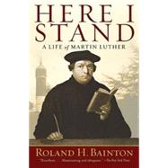 Here I Stand by Bainton, Roland Herbert, 9781426754432