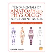 Fundamentals of Anatomy and Physiology for Student Nurses by Peate, Ian; Nair, Muralitharan, 9781444334432