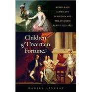 Children of Uncertain Fortune by Livesay, Daniel, 9781469634432