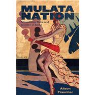 Mulata Nation by Fraunhar, Alison, 9781496814432