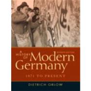 A History of Modern Germany 1871 to Present by Orlow, Dietrich, 9780205214433
