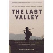 The Last Valley Dien Bien Phu and the French Defeat in Vietnam by Windrow, Martin, 9780306814433