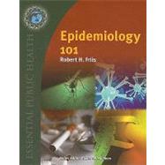 Epidemiology 101 by Friis, Robert H., 9780763754433