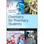 Chemistry for Pharmacy Students General, Organic and Natural Product Chemistry by Nahar, Lutfun; Sarker, Professor Satyajit D., 9781119394433