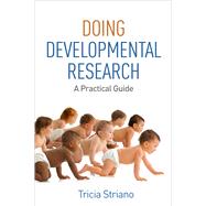 Doing Developmental Research A Practical Guide by Striano, Tricia, 9781462524433