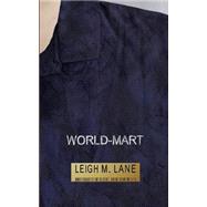 World-mart by Lane, Leigh M., 9781518744433