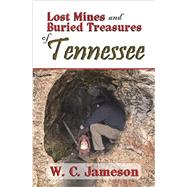 Lost Mines and Buried Treasures of Tennessee by Jameson, W.C., 9781930584433