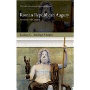 Roman Republican Augury Freedom and Control by Driediger-Murphy, Lindsay G., 9780198834434