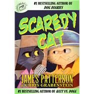 Scaredy Cat by Patterson, James; Grabenstein, Chris, 9780316494434