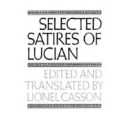 Selected Satires of Lucian by Lucian of Samosata; Casson, Lionel, 9780393004434