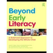 Beyond Early Literacy: A Balanced Approach to Developing the Whole Child by Taylor; Janet B., 9780415874434