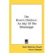 The River's Children by Stuart, Ruth McEnery; Edwards, Harry, 9780548464434