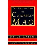 The Private Life of Chairman Mao by ZHI-SUI, LI, 9780679764434