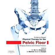 Evidence-Based Physical Therapy for the Pelvic Floor by Bo, Kari, Ph.D.; Berghmans, Bary, Ph.D.; Morkved, Siv, Ph.D.; Van Kampen, Marijke, Ph.D., 9780702044434