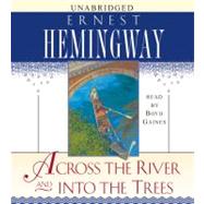 Across the River and Into the Trees by Hemingway, Ernest; Gaines, Boyd, 9780743564434