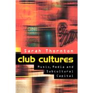 Club Cultures Music, Media and Subcultural Capital by Thornton, Sarah, 9780745614434
