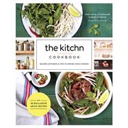 The Kitchn Cookbook Recipes, Kitchens & Tips to Inspire Your Cooking by Gillingham, Sara Kate; Durand, Faith, 9780770434434