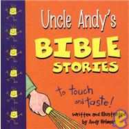 Uncle Andy's Bible Stories to Touch and Taste by Andy Holmes, 9780801044434