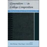 Generation 1.5 in College Composition: Teaching Academic Writing to U.S.-Educated Learners of ESL by Roberge; Mark, 9780805864434