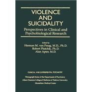 Violence And Suicidality : Perspectives In Clinical And Psychobiological Research: Clinical And Experimental Psychiatry by Van Praag,Herman M., 9781138884434