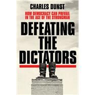 Defeating the Dictators by Charles Dunst, 9781399704434