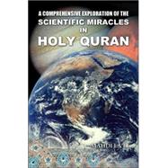 A Comprehensive Exploration of the Scientific Miracles in Holy Quran by La'Li, Mahdi; Shareef, Ann Marie Zeinab Yezzi, 9781412014434