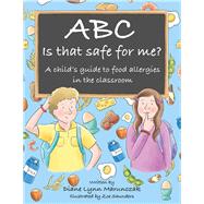 Abc Is That Safe for Me? by Marunczak, Diane Lynn; Saunders, Zoe, 9781489724434
